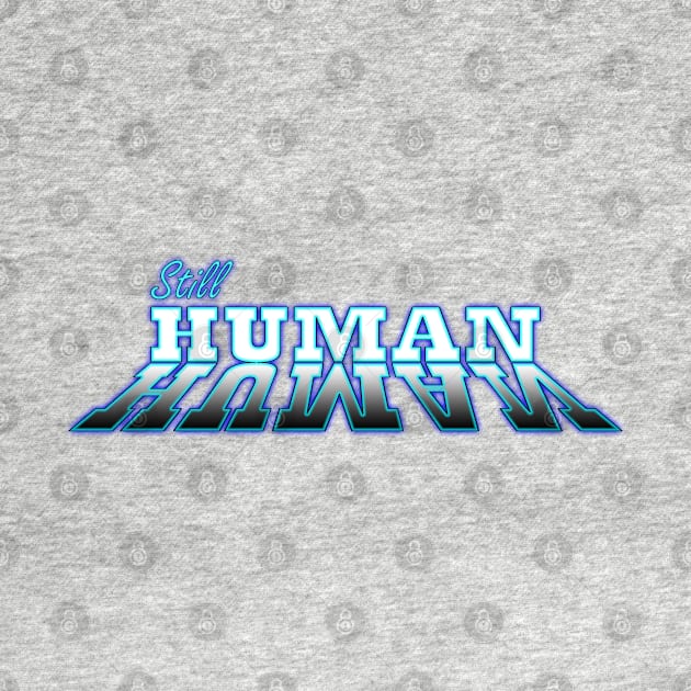 Still Human 02 by SanTees